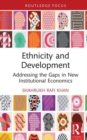 Image for Ethnicity and development  : addressing the gaps in new institutional economics
