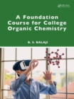 Image for A Foundation Course for College Organic Chemistry