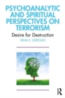 Image for Psychoanalytic and spiritual perspectives on terrorism  : desire for destruction