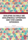 Image for Developing Culturally and Developmentally Appropriate Early STEM Learning Experiences