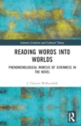Image for Reading Words into Worlds : Phenomenological Mimesis of Givenness in the Novel