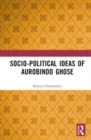 Image for Socio-political Ideas of Aurobindo Ghose