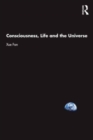 Image for Consciousness, life and the universe