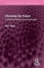 Image for Choosing our future  : a practical politics of the environment