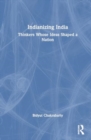 Image for Indianizing India : Thinkers Whose Ideas Shaped a Nation