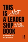 Image for This Is Not A Leadership Book