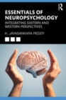 Image for Essentials of neuropsychology  : integrating eastern and western perspectives