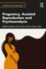 Image for Pregnancy, Assisted Reproduction and Psychoanalysis