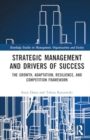 Image for Strategic Management and Drivers of Success : The Growth, Adaptation, Resilience, and Competition Framework