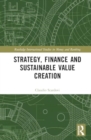 Image for Strategy, Finance and Sustainable Value Creation