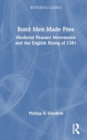 Image for Bond men made free  : medieval peasant movements and the English rising of 1381