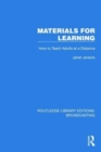 Image for Materials for learning  : how to teach adults at a distance
