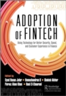 Image for The adoption of Fintech  : using technology for better security, speed, and customer experience in finance