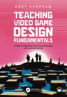 Image for Teaching Video Game Design Fundamentals