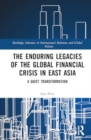 Image for The Enduring Legacies of the Global Financial Crisis in East Asia