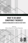 Image for What To Do About Conspiracy Theories?