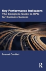 Image for Key performance indicators  : the complete guide to KPIs for business success