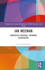 Image for Ian McEwan  : subversive readings, informed misreadings