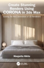 Image for Create Stunning Renders Using Corona in 3ds Max : Guiding the Next Generation of 3D Renderers