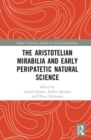 Image for The Aristotelian Mirabilia and Early Peripatetic Natural Science