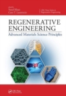 Image for Regenerative engineering  : advanced materials science principles