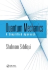 Image for Quantum mechanics: A simplified approach