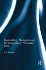 Image for Shipbuilding, Navigation and the Portuguese in Pre-modern India