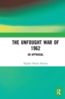 Image for The unfought war of 1962  : an appraisal