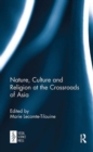 Image for Nature, culture and religion at the crossroads of Asia