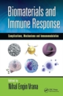 Image for Biomaterials and immune response  : complications, mechanisms and immunomodulation