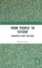 Image for From &#39;people&#39; to &#39;citizen&#39;  : democracy&#39;s must take road