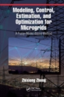 Image for Modeling, Control, Estimation, and Optimization for Microgrids