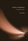 Image for Nuclear astrophysics  : a course of lectures