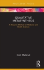 Image for Qualitative metasynthesis  : a research method for medicine and health sciences