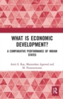 Image for What is economic development?  : a comparative performance of Indian states