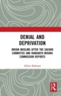 Image for Denial and deprivation  : Indian Muslims after the Sachar Committee and Rangnath Mishra Commission Reports