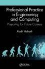 Image for Professional practice in engineering and computing  : preparing for future careers