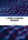 Image for A course in quantum mechanics