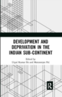 Image for Development and deprivation in the Indian sub-continent