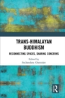 Image for Trans-Himalayan Buddhism  : reconnecting spaces, sharing concerns