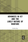 Image for Advances in ICT and the likely nature of warfare