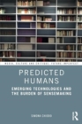 Image for Predicted Humans : Emerging Technologies and the Burden of Sensemaking