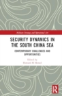 Image for Security dynamics in the South China Sea  : contemporary challenges and opportunities