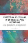 Image for Protection of Civilians in UN Peacekeeping Operations : Legal Responsibility and Accountability
