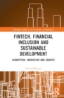 Image for FinTech, Financial Inclusion and Sustainable Development
