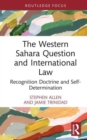 Image for The Western Sahara question and international law  : recognition doctrine and self-determination