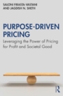 Image for Purpose-Driven Pricing : Leveraging the Power of Pricing for Profit and Societal Good