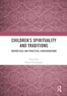 Image for Children&#39;s spirituality and traditions  : theoretical and practical considerations
