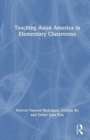 Image for Teaching Asian America in Elementary Classrooms