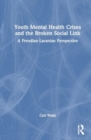 Image for Youth Mental Health Crises and the Broken Social Link